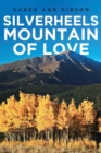 Image for Silverheels Mountain of Love