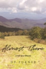 Image for Almost There : A Path Quite Different