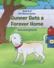 Image for Gunner Gets a Forever Home: Book 2