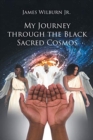 Image for My Journey through the Black Sacred Cosmos