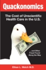 Image for Quackonomics!: The Cost of Unscientific Health Care in the U.S. ...And Other Fraud Found Along the Way