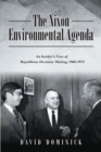 Image for Nixon Environmental Agenda: An Insider&#39;s View of Republican Decision Making 1968-1972