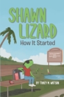 Image for Shawn Lizard: How It Started