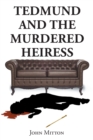 Image for Tedmund and the Murdered Heiress
