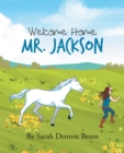 Image for Welcome Home Mr. Jackson