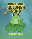 Image for Grandma&#39;s Goldfish Pond