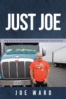 Image for Just Joe: True Life Adventures of an American Truck Driver