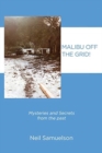 Image for Malibu Off the Grid! : Mysteries and Secrets from the past