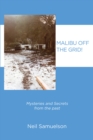 Image for Malibu Off the Grid!: Mysteries and Secrets from the Past