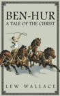 Image for Ben-Hur : A Tale of the Christ -- The Unabridged Original 1880 Edition
