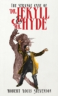 Image for The Strange Case of Dr. Jekyll and Mr. Hyde : The Original 1886 Edition