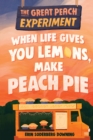 Image for The Great Peach Experiment 1: When Life Gives You Lemons, Make Peach Pie
