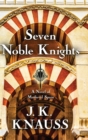 Image for Seven Noble Knights : A Novel of Medieval Spain
