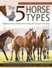 Image for The 5 Horse Types : Traditional Chinese Medicine for Training and Caring for Every Horse