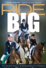 Image for Ride Big: The Ultimate Guide to Building Equestrian Confidence