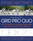 Image for Grid pro quo  : 52 powerful gymnastic exercises from the world&#39;s top riders