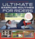 Image for Ultimate exercise routines for riders  : fitness that fits a horse-crazy lifestyle