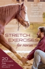 Image for Stretch exercises for horses  : build and preserve mobility, strength, and suppleness