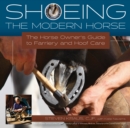 Image for Shoeing the Modern Horse: The Horse Owners Guide to Farriery and Hoofcare