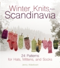 Image for Winter Knits from Scandinavia: 24 Patterns for Hats, Mittens and Socks