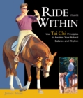 Image for Ride from Within: Use Tai Chi Principles to Awaken Your Natural Balance and Rhythm