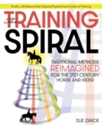 Image for The training spiral: traditional methods reimagined for the 21st-century horse and rider