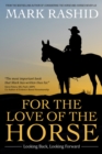 Image for For the love of the horse  : looking back, looking forward