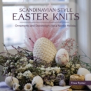 Image for Scandinavian style Easter knits  : ornaments and decorations for a Nordic holiday