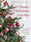 Image for Classic Christmas crochet  : traditional Danish holiday decorations and gifts