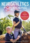 Image for Neuroathletics for riders  : innovative exercises that train your brain and change your nervous system for optimal health and peak performance