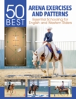 Image for 50 Best Arena Exercises and Patterns: Essential Schooling for English and Western Riders