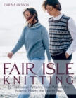 Image for Fair Isle Knitting : 22 Traditional Patterns from Where the Atlantic Meets the North Sea