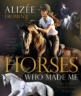 Image for The Horses Who Made Me : A Journey to a Horsemanship Philosophy