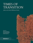 Image for Times of transition  : Judea in the early Hellenistic period