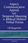 Image for Aspect, Communicative Appeal, and Temporal Meaning in Biblical Hebrew Verbal Forms