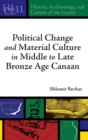 Image for Political Change and Material Culture in Middle to Late Bronze Age Canaan