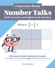 Image for Classroom-Ready Number Talks for Sixth, Seventh, and Eighth Grade Teachers : 1,000 Interactive Math Activities that Promote Conceptual Understanding and Computational Fluency