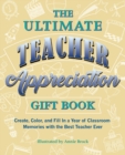 Image for The Ultimate Teacher Appreciation Gift Book