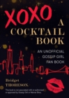 Image for Xoxo, A Cocktail Book : An Unofficial Gossip Girl Fan Book