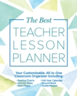 Image for The Best Teacher Lesson Planner : Your Customizable, All-in-One Classroom Organizer with Seating Charts, Activity Plans, Note Pages, Full-Year Calendar, and Record Book