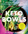 Image for Keto bowls: simple and delicious low-carb, high-fat recipes for your ketogenic lifestyle