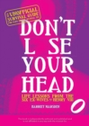 Image for Don&#39;t Lose Your Head: Life Lessons from the Six Ex-Wives of Henry VIII