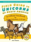 Image for Field Guide to Unicorns of North America: The Official Handbook for Unicorn Enthusiasts of All Ages
