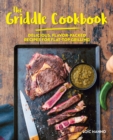 Image for The griddle cookbook  : delicious, flavor-packed recipes for flat-top grilling