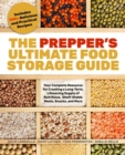 Image for The prepper&#39;s ultimate food-storage guide  : your complete resource for creating a long-term, lifesaving supply of nutritious, shelf-stable meals, snacks, and more