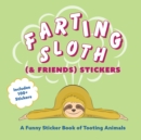 Image for Farting Sloth (&amp; Friends) Stickers : A Funny Sticker Book of Tooting Animals