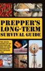Image for Prepper&#39;s long-term survival guide  : food, shelter, security, off-the-grid power and more life-saving strategies for self-sufficient living