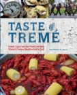 Image for Taste of treme  : Creole, Cajun, and soul food from New Orleans&#39; famous neighborhood of jazz
