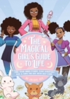 Image for The magical girl&#39;s guide to life: find your inner power, fight everyday evil, and save the day with self-care