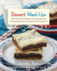Image for Dessert mash-ups  : tasty two-in-one treats including sconuts, s&#39;morescake, chocolate chip cookie pie and many more